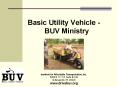 Basic%20Utility%20Vehicle%20-%20BUV%20Ministry PowerPoint PPT Presentation