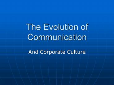 The Evolution of Communication presentation | free to view