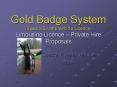 Gold Badge System Special Events Vehicle Licence Limousine Licence Private Hire Proposals PowerPoint PPT Presentation