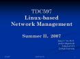 TDC597 Linuxbased Network Management Summer II, 2007 PowerPoint PPT Presentation