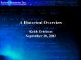 A Historical Overview Keith Erickson September 30, 2003 PowerPoint PPT Presentation
