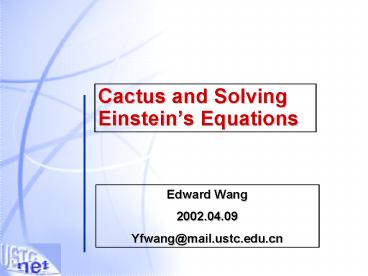 Cactus and Solving Einsteins Equations