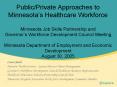 PublicPrivate Approaches to Minnesotas Healthcare Workforce Minnesota Job Skills Partnership and Gov PowerPoint PPT Presentation