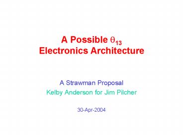 A Possible ?13 Electronics Architecture