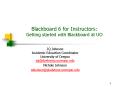Blackboard 6 for Instructors: Getting started with Blackboard at UO PowerPoint PPT Presentation