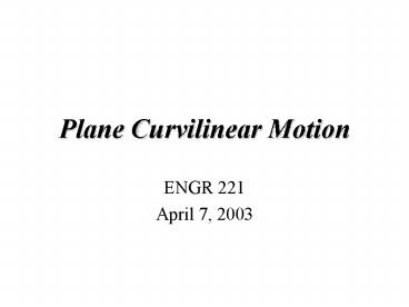 Plane Curvilinear Motion