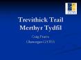 Trevithick Trail Merthyr Tydfil PowerPoint PPT Presentation