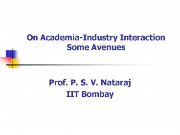On AcademiaIndustry Interaction Some Avenues