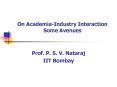 On AcademiaIndustry Interaction Some Avenues PowerPoint PPT Presentation