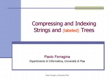 Compressing and Indexing Strings and labeled Trees