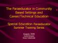 The Paraeducator in Community Based Settings and CareerTechnical Education Special Education Paraedu PowerPoint PPT Presentation