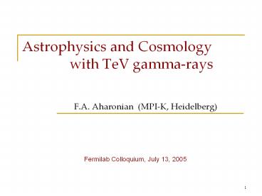 Astrophysics and Cosmology        with TeV gamma-rays
