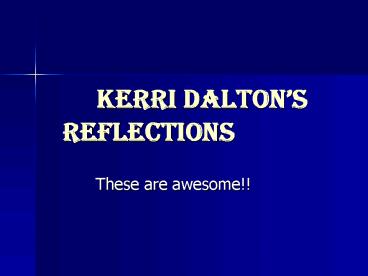 Kerri Daltons Reflections