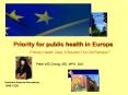 Priority for public health in Europe PowerPoint PPT Presentation