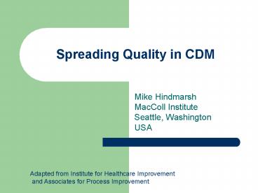 Spreading Quality in CDM