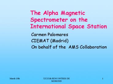 The Alpha Magnetic Spectrometer on the International Space Station