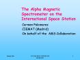 The Alpha Magnetic Spectrometer on the International Space Station PowerPoint PPT Presentation