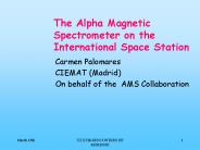 The Alpha Magnetic Spectrometer on the International Space Station