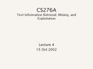 CS276A Text Information Retrieval, Mining, and Exploitation