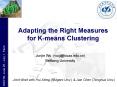 Adapting the Right Measures for Kmeans Clustering PowerPoint PPT Presentation