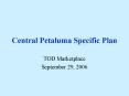 Central Petaluma Specific Plan PowerPoint PPT Presentation