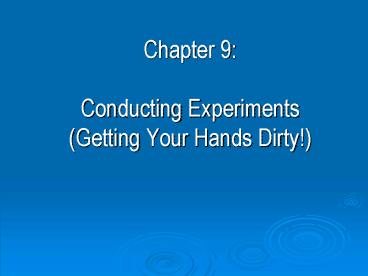 Chapter 9: Conducting Experiments Getting Your Hands Dirty
