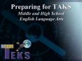Preparing for TAKS Middle and High School English Language Arts PowerPoint PPT Presentation
