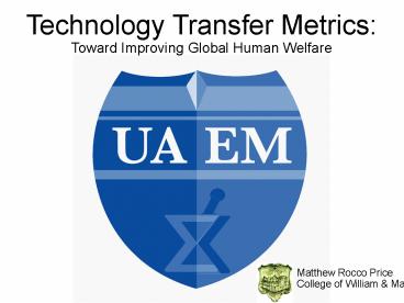 Technology Transfer Metrics: Toward Improving Global Human Welfare
