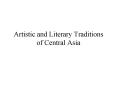 Artistic and Literary Traditions of Central Asia PowerPoint PPT Presentation