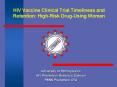 HIV Vaccine Clinical Trial Timeliness and Retention: HighRisk DrugUsing Women PowerPoint PPT Presentation