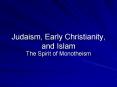 Judaism, Early Christianity, and Islam PowerPoint PPT Presentation