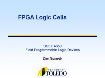 CSET 4650 Field Programmable Logic Devices