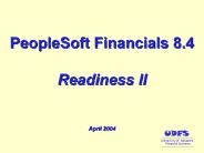 PeopleSoft Financials 8.4 Readiness II  April 2004