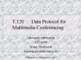 T.120 :  Data Protocol for Multimedia Conferencing PowerPoint PPT Presentation