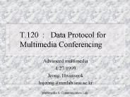 T.120 :  Data Protocol for Multimedia Conferencing