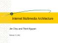 Internet%20Multimedia%20Architecture PowerPoint PPT Presentation