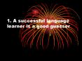 1' A successful language learner is a good guesser PowerPoint PPT Presentation