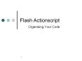 Flash Actionscript Organising Your Code PowerPoint PPT Presentation