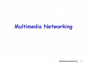 Multimedia Networking