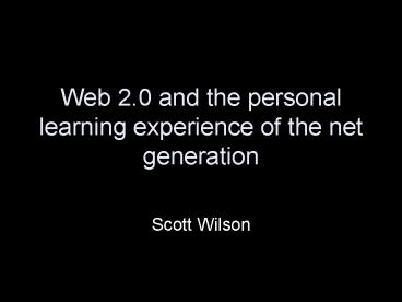 Web 2'0 and the personal learning experience of the net generation
