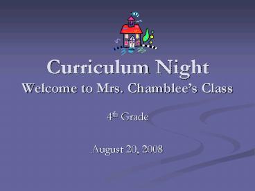 Curriculum Night Welcome to Mrs' Chamblees Class