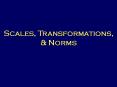 Scales, Transformations, PowerPoint PPT Presentation