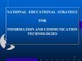 NATIONAL EDUCATIONAL STRATEGY FOR INFORMATION AND COMMUNICATION TECHNOLOGIES PowerPoint PPT Presentation