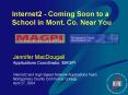 Internet2 - Coming Soon to a School in Mont. Co. Near You PowerPoint PPT Presentation