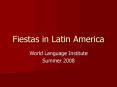 Fiestas in Latin America PowerPoint PPT Presentation