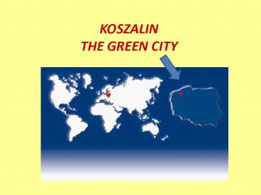 KOSZALIN THE GREEN CITY