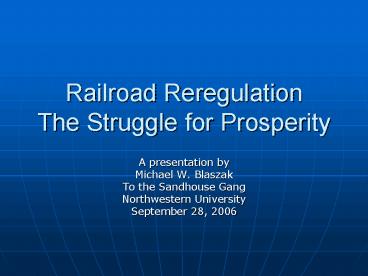 Railroad Reregulation The Struggle for Prosperity