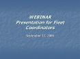 WEBINAR Presentation for Fleet Coordinators PowerPoint PPT Presentation