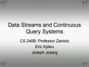 Data Streams and Continuous Query Systems