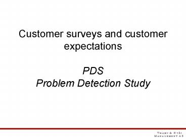 Customer surveys and customer expectations PDS Problem Detection Study